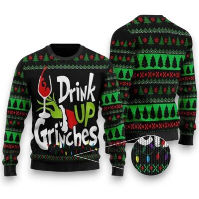 Drink Up Grinches Christmas The Grinch Ugly Sweaters