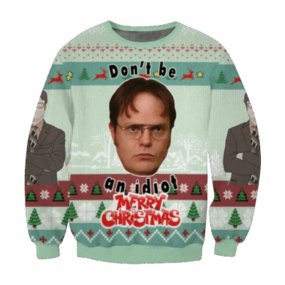 Don't Be an Idiot The Office Ugly Sweaters