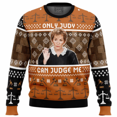 Only Judy Can Judge Me Judge Judy Ugly Sweaters