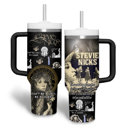 Don’t be a lady, be a legend Stevie Nicks Stanley Tumblers 40z