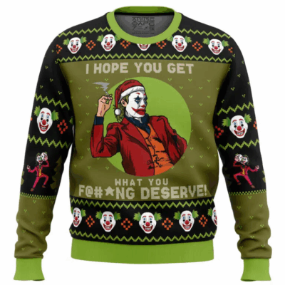 I Hope You Get What You Deserve Joker Ugly Sweaters