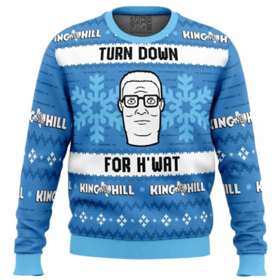 Turn Down For H’wat King of the Hill Ugly Sweaters