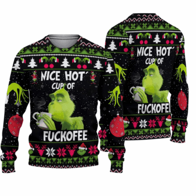 NIce Hot Cup Of Fuckofee Christmas The Grinch Ugly Sweaters