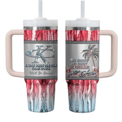 No shoes, no shirt, no problems Kenny Chesney Stanley Tumblers 40z